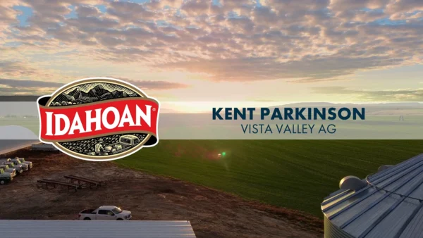 Idahoan® Quality Starts in the Field: Kent Parkinson’s Story at Vista Valley Ag
